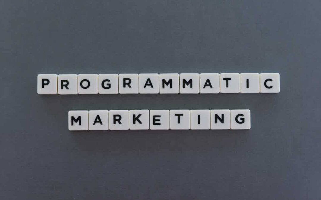 How to Create a Programmatic Advertising Strategy for Your Business