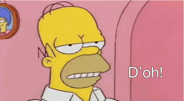 A gif of Homer from the Simpsons saying “D’oh!” (or DOOH)
